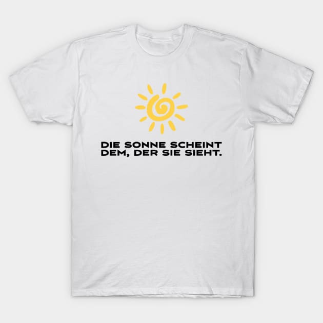 Die Sonne scheint dem der sie sieht motivierender Spruch T-Shirt by star trek fanart and more